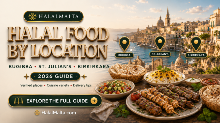 Halal Food in Bugibba, St. Julian’s & Birkirkara (2026 Guide)